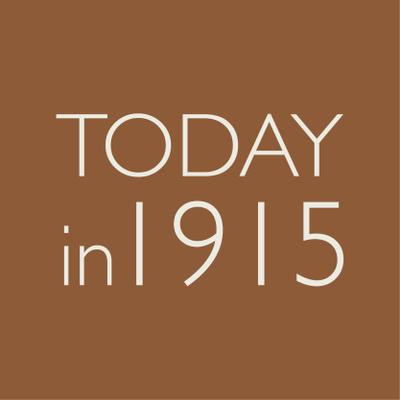 Today in 1915